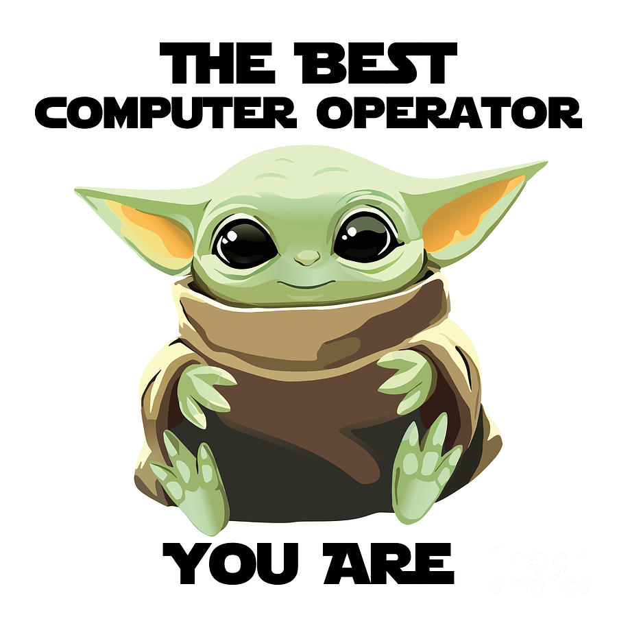 Alien Movie Digital Art - The Best Computer Operator You Are Cute Baby Alien Funny Gift for Coworker Present Gag Office Joke Sci-Fi Fan by Jeff Creation
