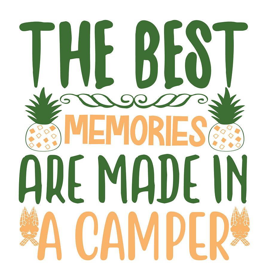 The Best Memories Are Made In A Camper Digital Art by Jacob Zelazny ...