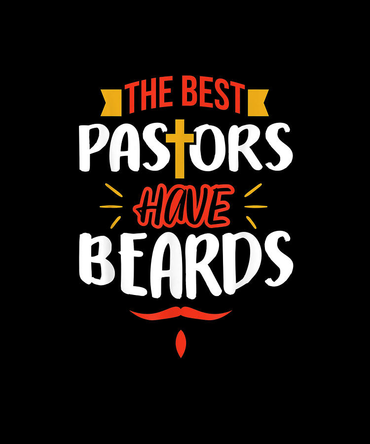 The Best Pastors Have Beards Funny Pastor Appreciation Drawing By Yvonne Remick