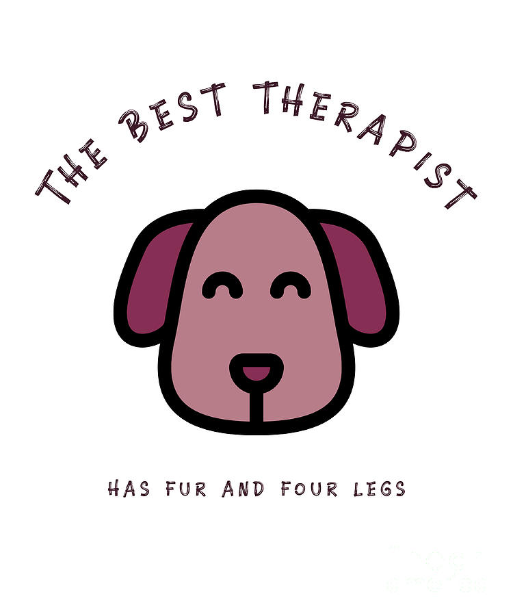 The Best Therapist Has Fur And Four Legs Funny Dog Lover Gift Puppy Fan