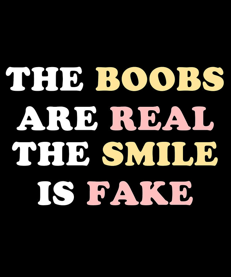 The Boobs Are Real Digital Art by Flippin Sweet Gear