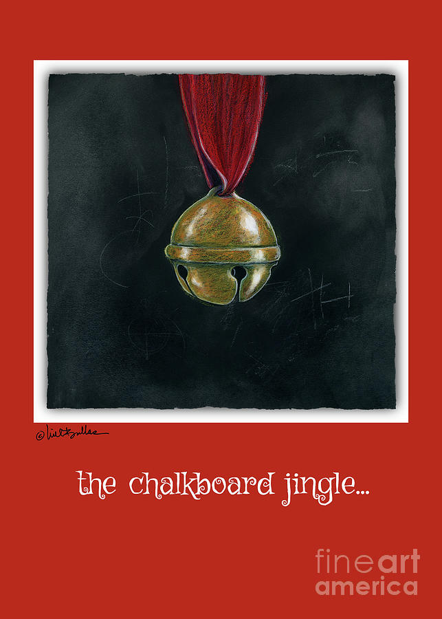 The Chalkboard Jingle... Painting by Will Bullas
