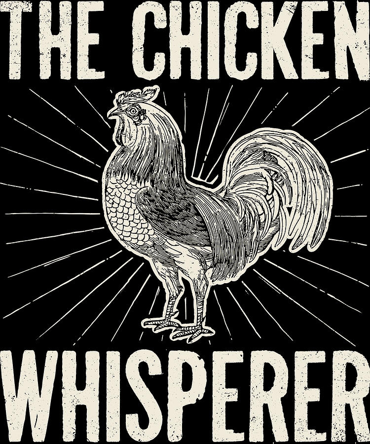 https://images.fineartamerica.com/images/artworkimages/mediumlarge/3/the-chicken-whisperer-farmer-gift-jacob-zelazny.jpg