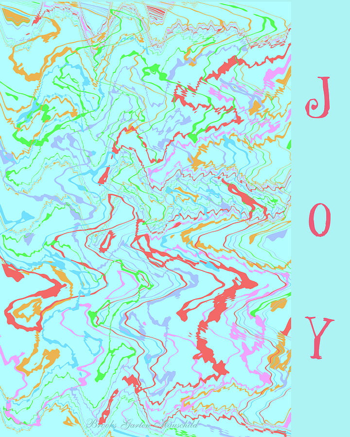 The Colors of Joy - Digital Art - Original Abstract Art and Text - Joyful Art Digital Art by Brooks Garten Hauschild