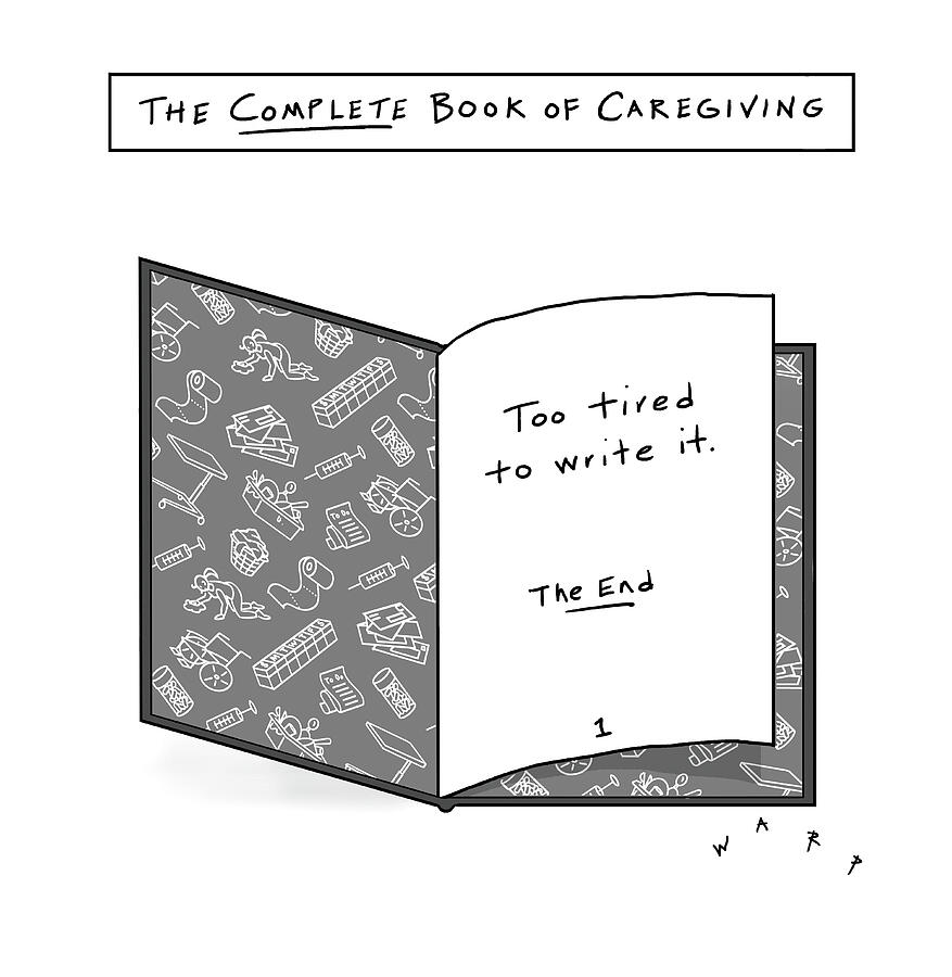 The Complete Book of Caregiving Drawing by Kim Warp