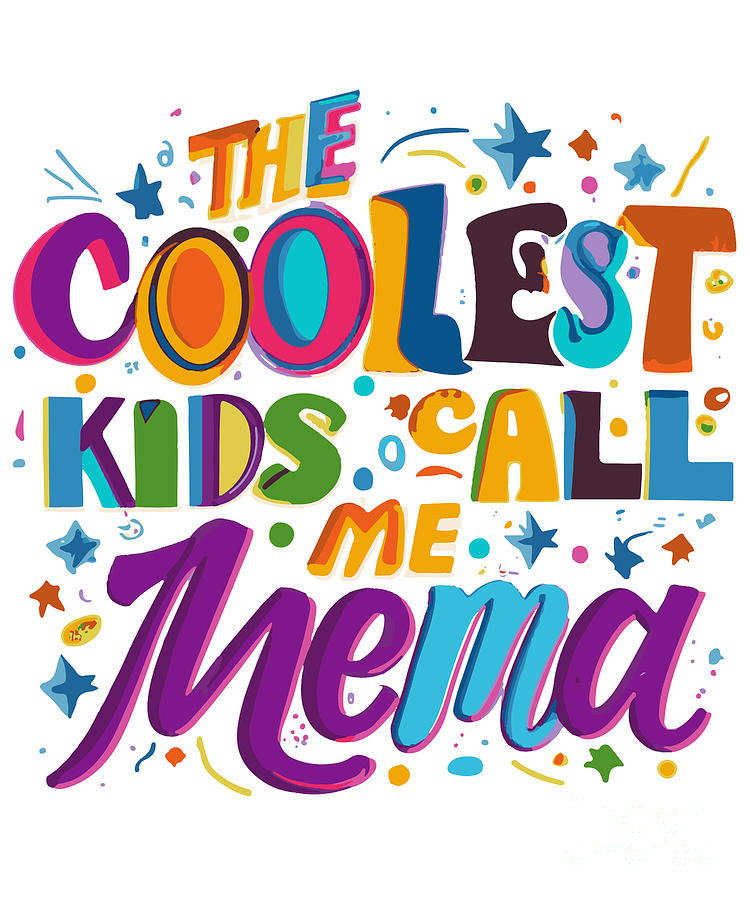 The Coolest Kids Call Me Mema Digital Art by Flippin Sweet Gear