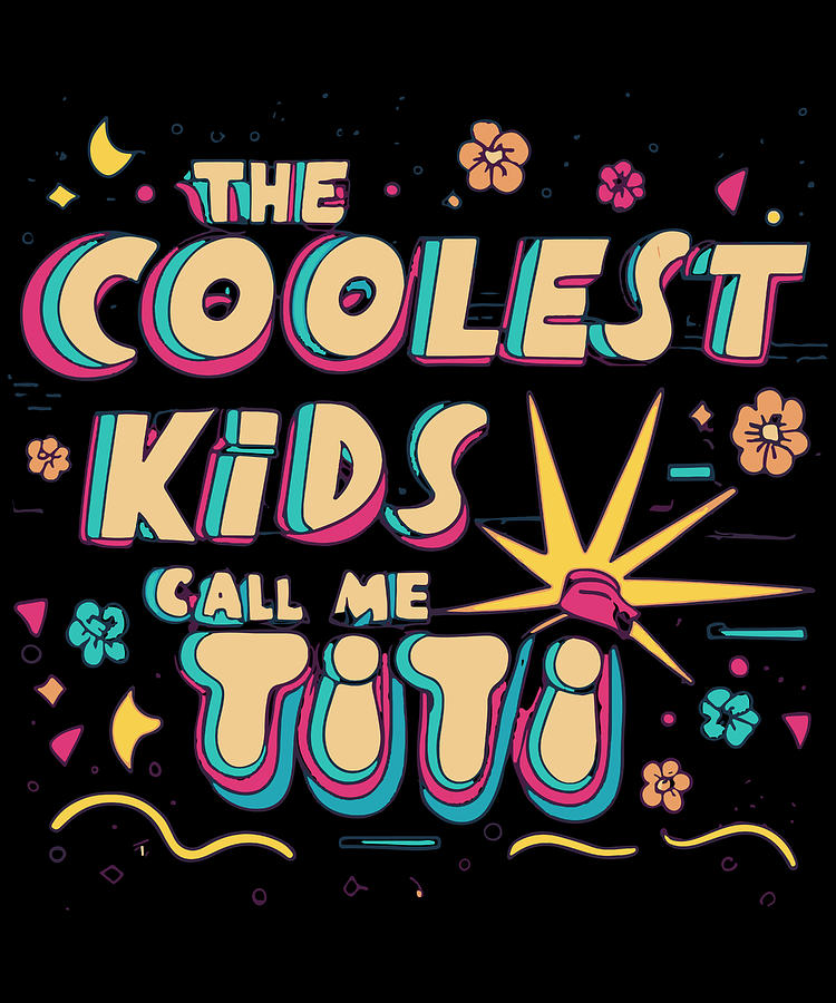 The Coolest Kids Call Me Titi Digital Art by Flippin Sweet Gear