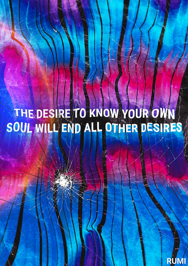 The desire to know your own soul Rumi Poster Painting by Amy Knight ...