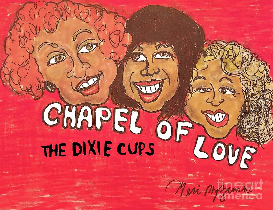 The Dixie Cups Chapel Of Love Mixed Media by Geraldine Myszenski - Fine ...