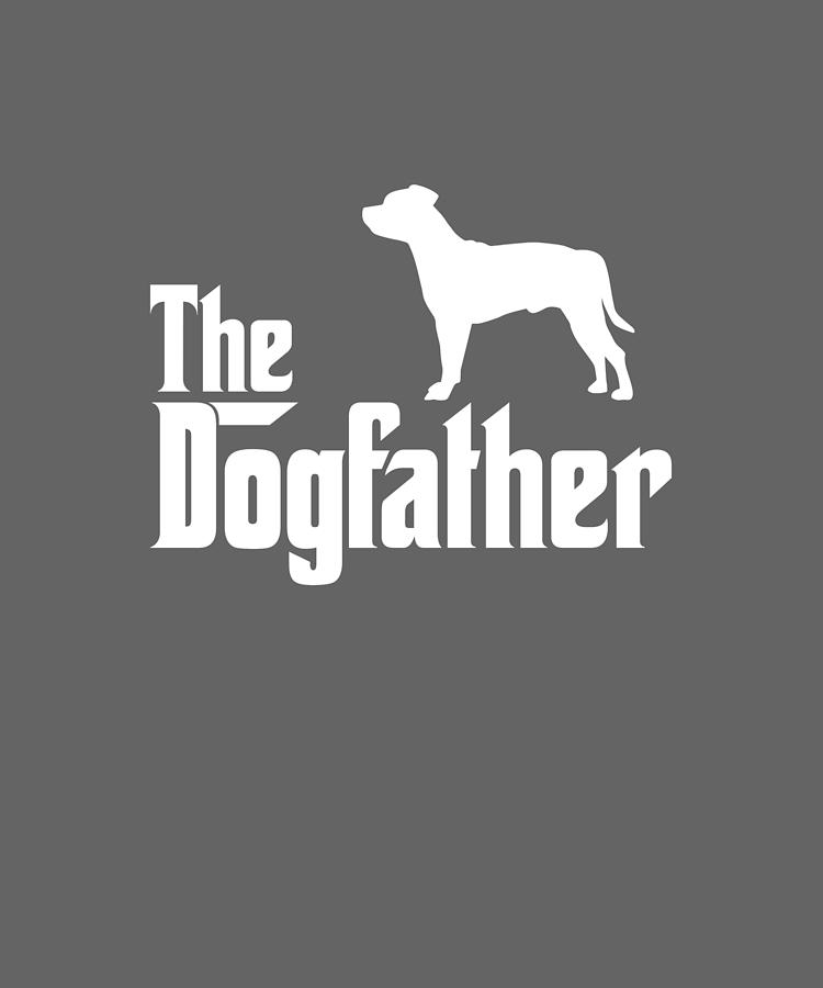 The Dogfather Staffordshire Bull Terrier Digital Art by Job Shirts - Pixels