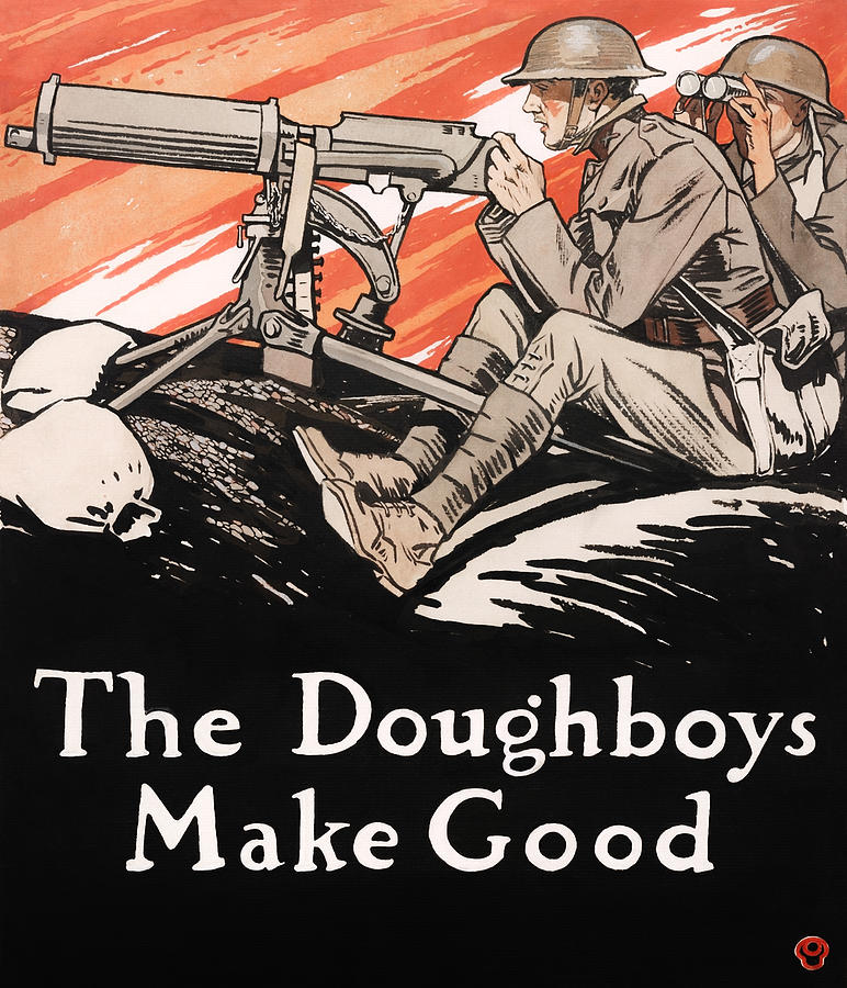 The Doughboys Make Good - WWI Propaganda - 1918 Painting by War Is Hell Store