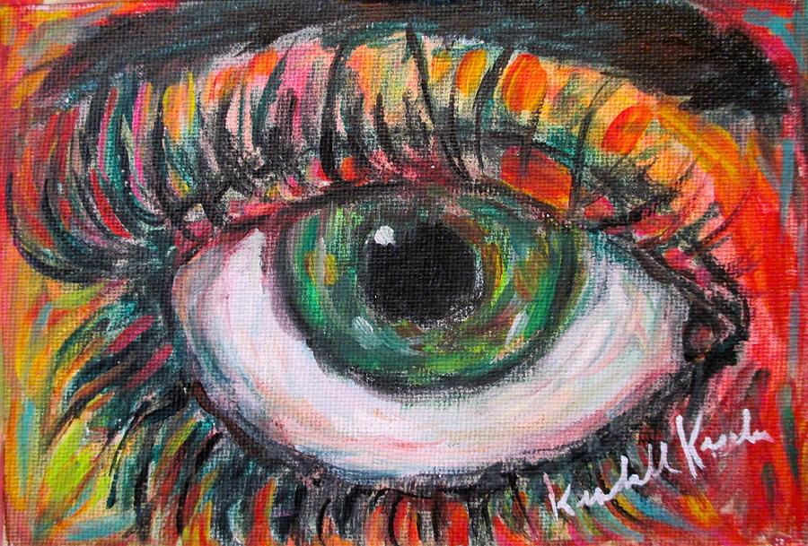The Eye Has It Painting by Kendall Kessler