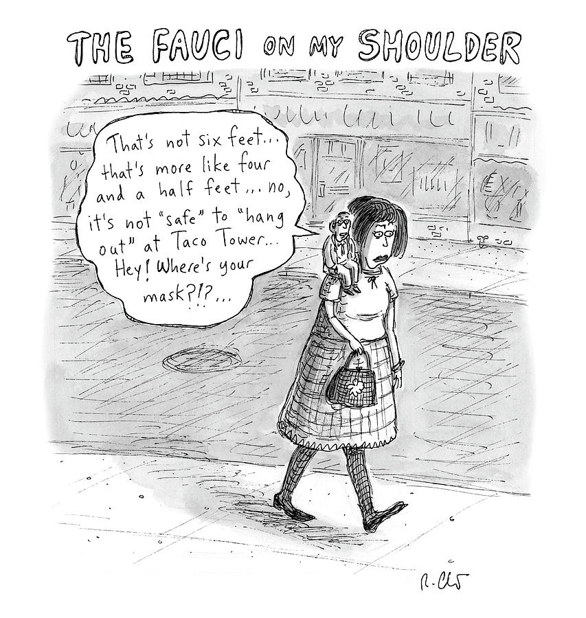 The Fauci On My Shoulder Drawing by Roz Chast