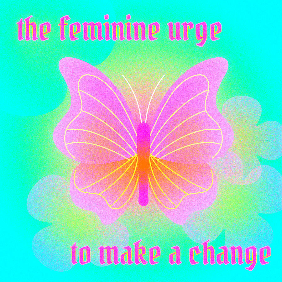 The Feminine Urge To Make A Change Digital Art by Women Empowerment ...