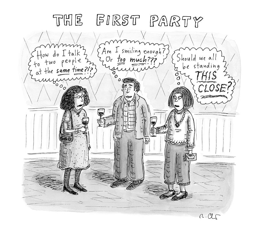 The First Party Drawing by Roz Chast