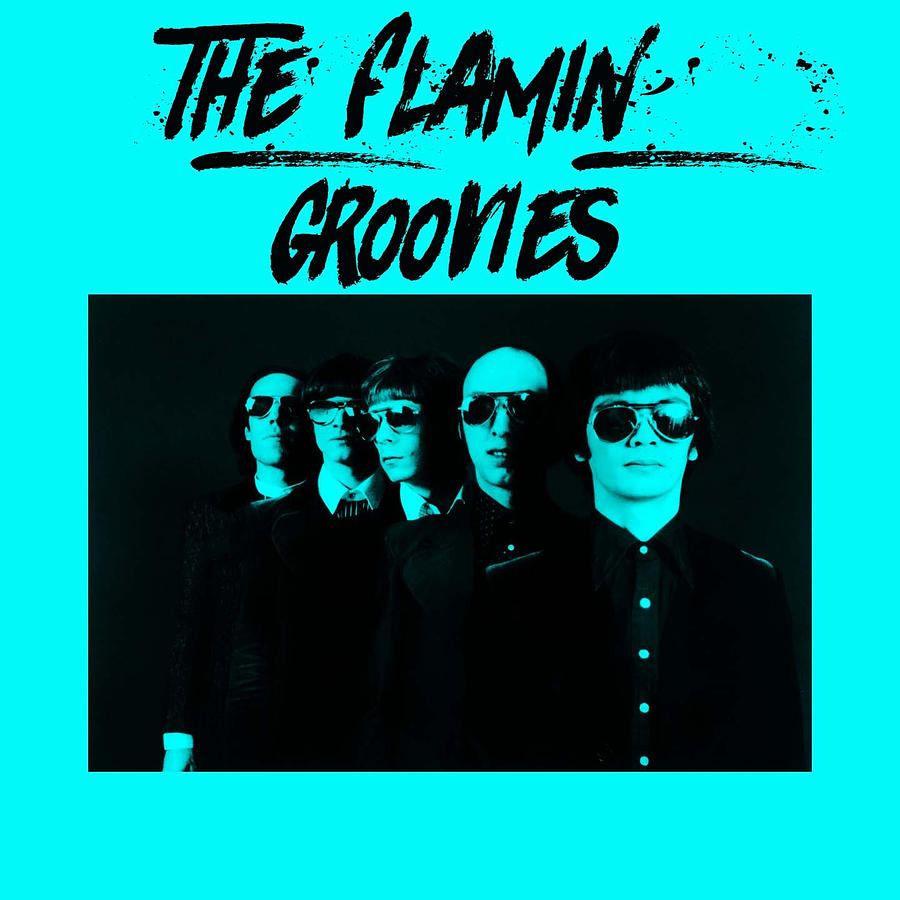 The Flamin' Groovies by Flamin' Groovies - Flaming Groovies Digital Art ...