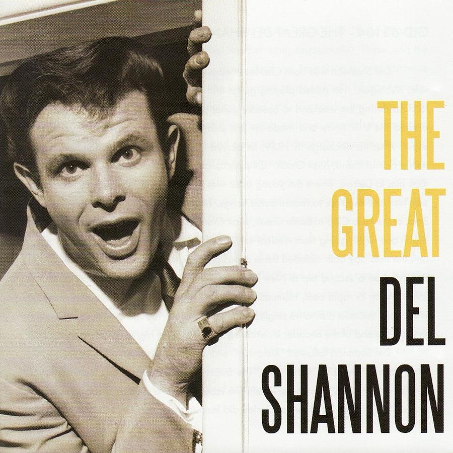 The Great Del Shannon by Del Shannon Digital Art by Music N Film Prints