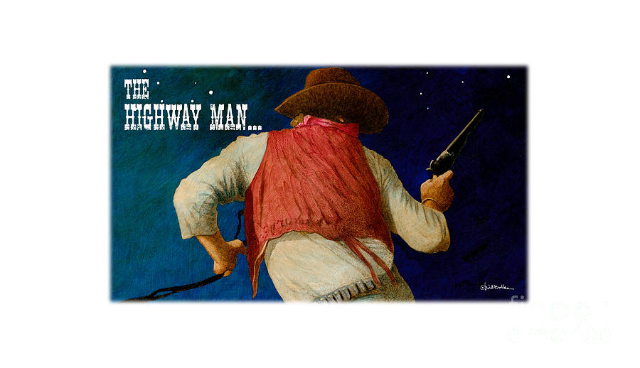 The Highway Man... Painting by Will Bullas