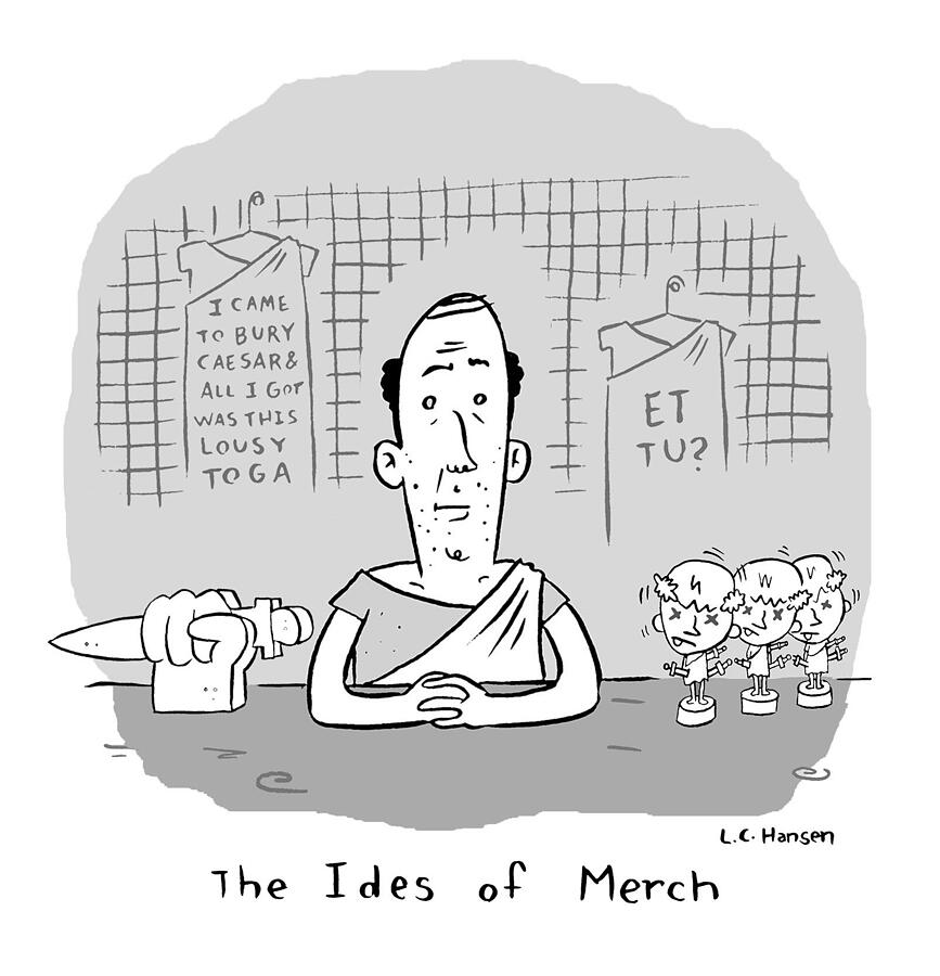 Julius Caesar Drawing - The Ides of Merch by Lance Hansen Julius Caesar Drawing - The Ides of Merch by Lance Hansen