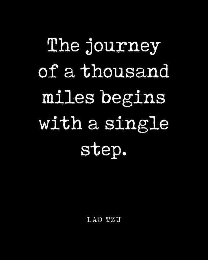 The journey of a thousand miles - Lao Tzu Quote - Literature ...