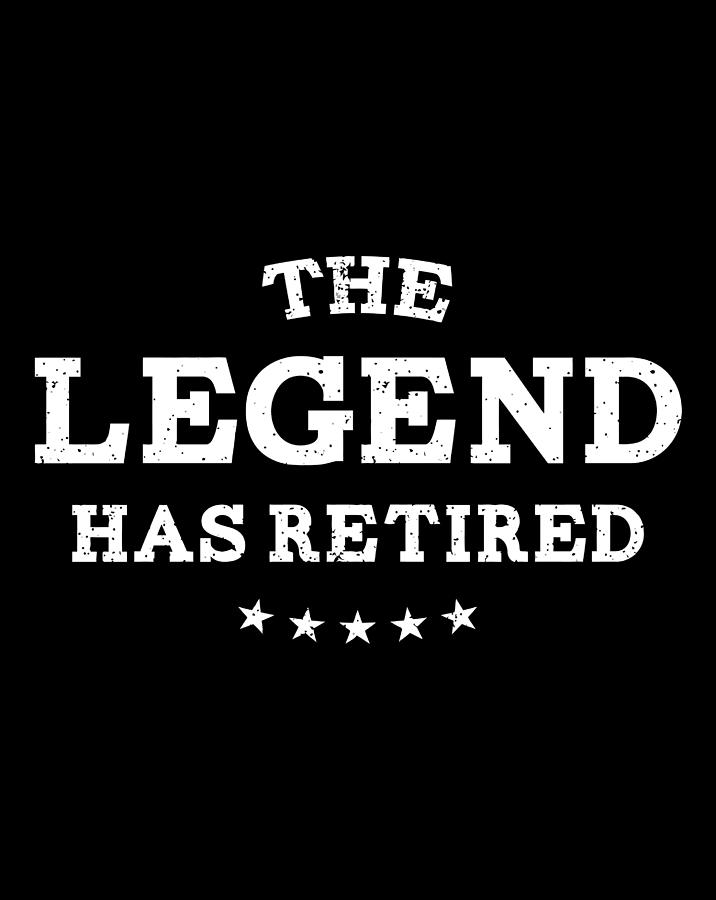 The Legend Has Retired 2020 Funny Retirement Gift Digital Art by Naomi ...
