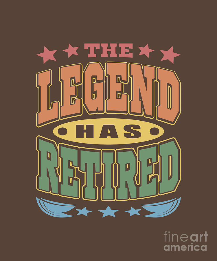 The Legend Has Retired Typography Vintage Digital Art by Jimmy Anugerah ...