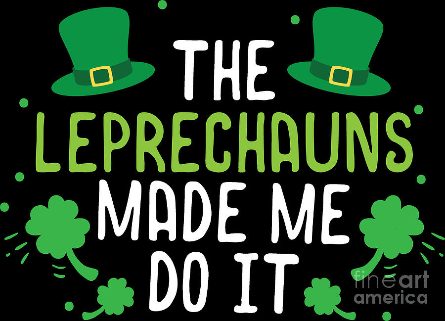 Leprechauns made me sales do it