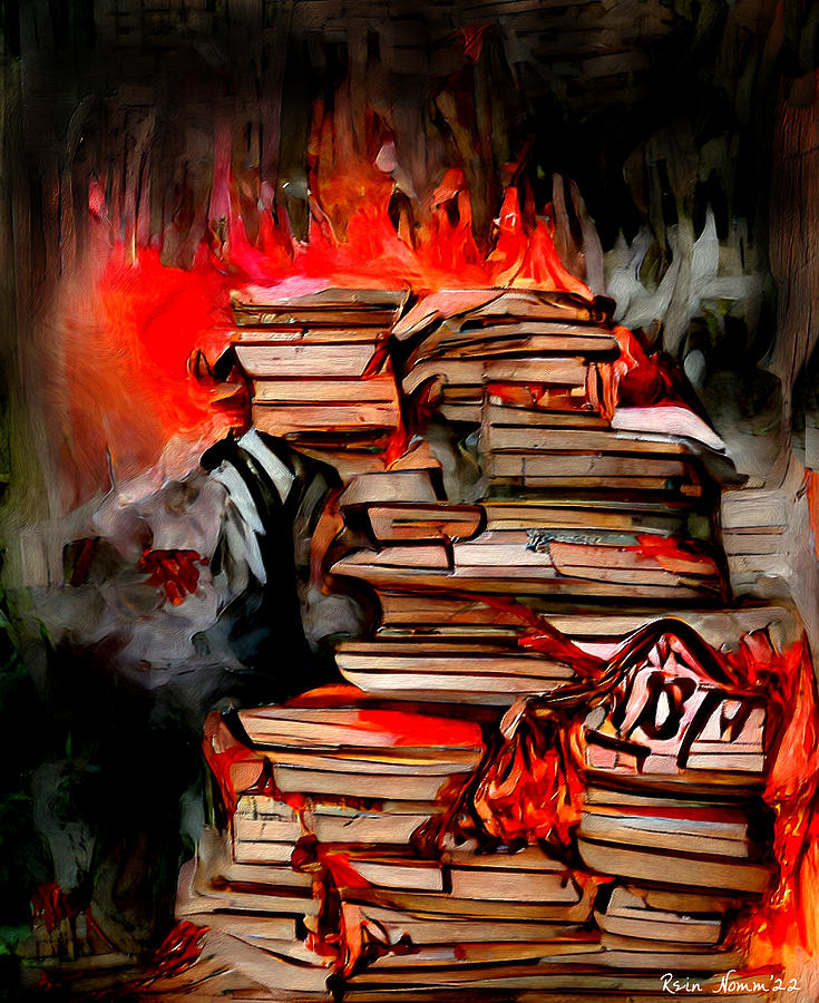 The Light From Burning Books Only Darkens the World Digital Art by Rein Nomm