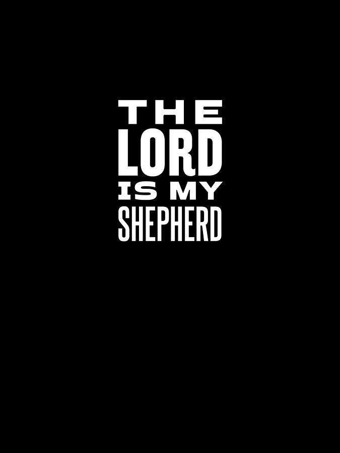 The Lord Is My Shepherd - Funny, Humorous Christian Quote - Faith-Based Print Digital Art by Studio Grafiikka