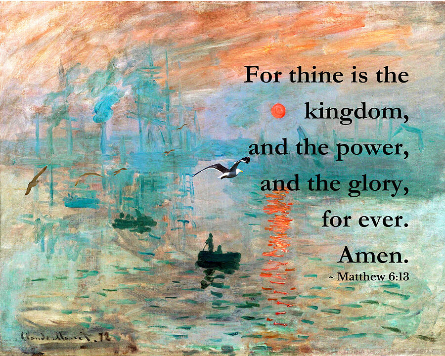 The Lords Prayer Matthew 6 9-13 Monet Painting by Bob Pardue