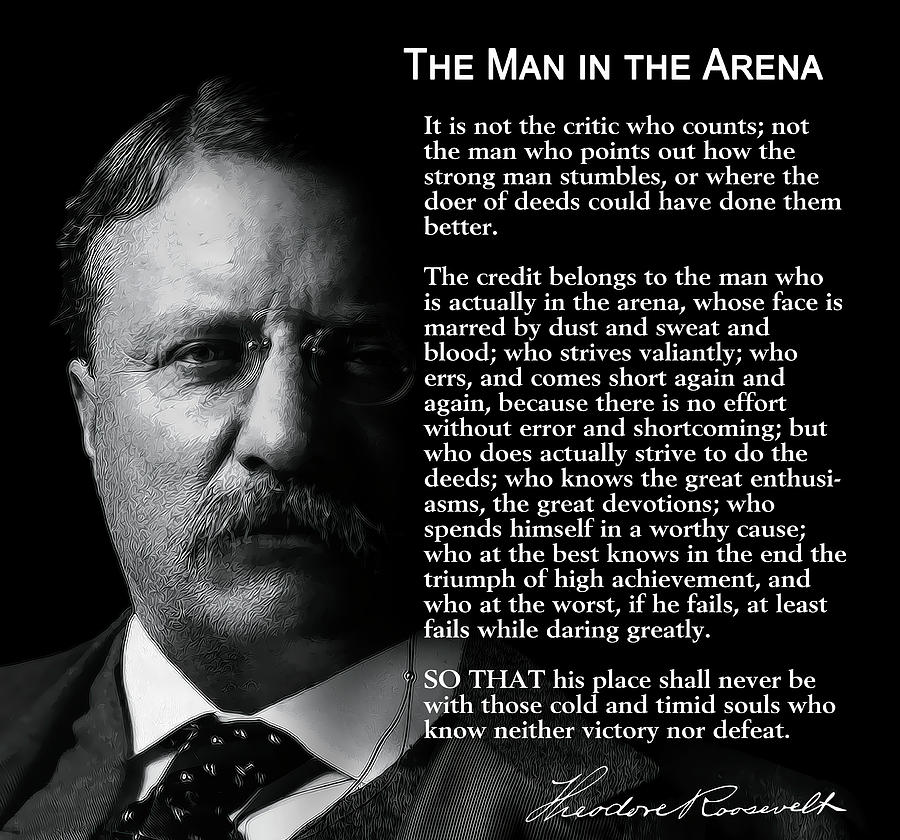 the-man-in-the-arena-theodore-roosevelt-1910-digital-art-by-daniel