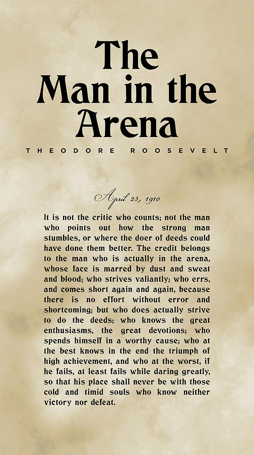 Theodore Roosevelt Mixed Media - The Man in the Arena - Theodore Roosevelt - Citizenship in a Republic 03 by Studio Grafiikka
