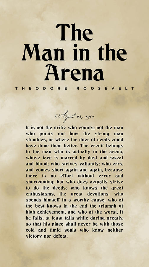 The Man In The Arena quote by Theodore Roosevelt historical -  Portugal