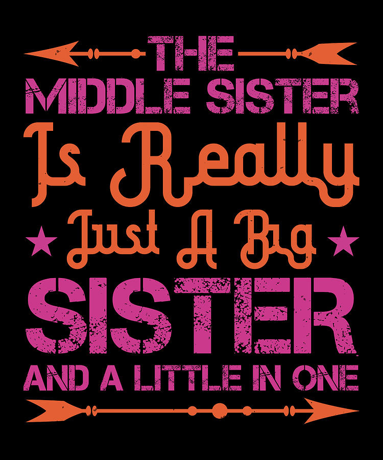 Sister Digital Art - The middle sister is really just a big sister and a little in one by Jacob Zelazny