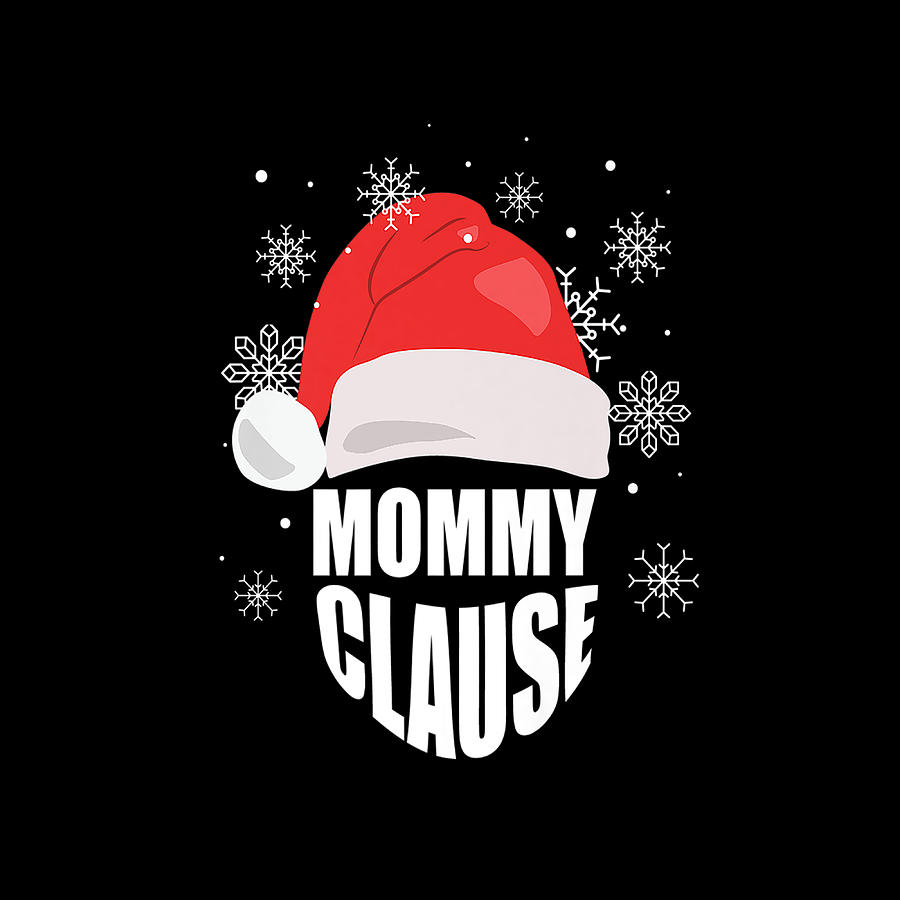 The Mommy Clause Mom Christmas Mama Xmas Party Keepsake Premium Digital ...