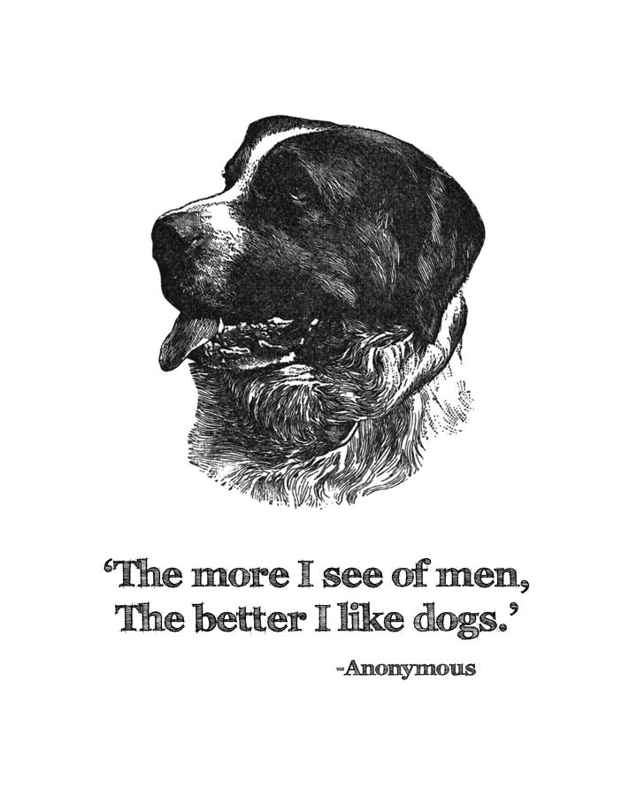 Dog Digital Art - The More I See Of Men by Madame Memento