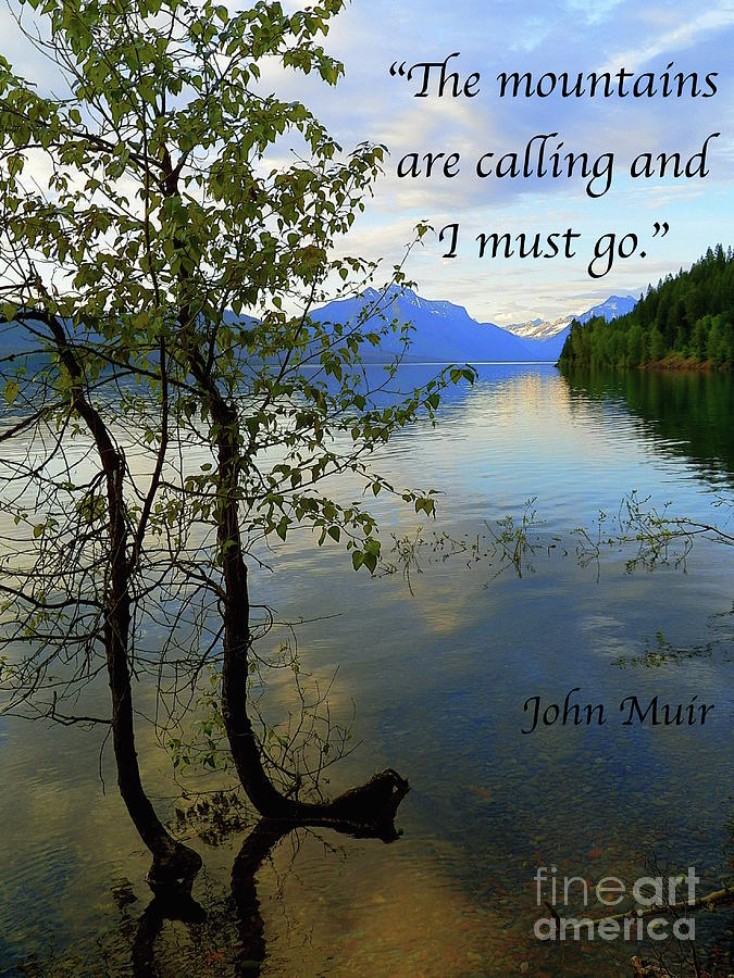 The Mountains Are Calling, John Muir Quotes Art Print, Glacier National