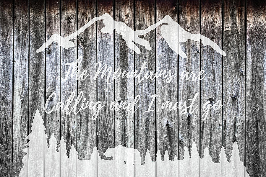 The Mountains Are Calling Wood Rustic Print Photograph by Aaron Geraud