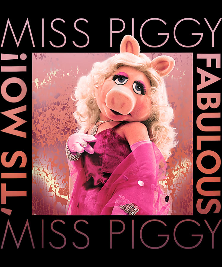 The Muppets Miss Piggy Tis Moi Fabulous Poster Painting By Graham
