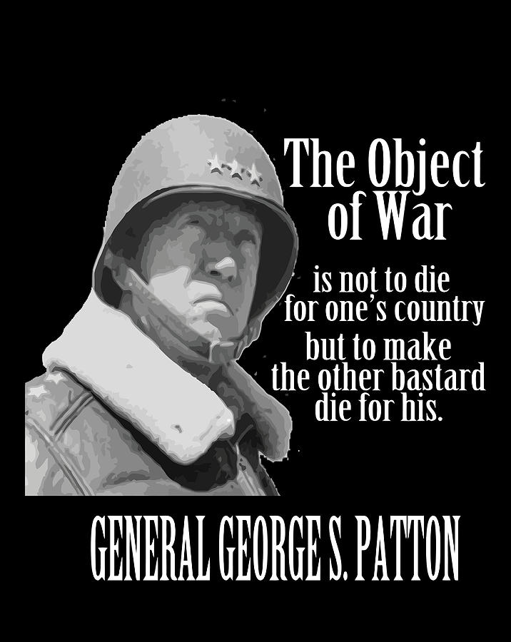 The Object Of War General George S Patton World War 2 Digital Art by ...