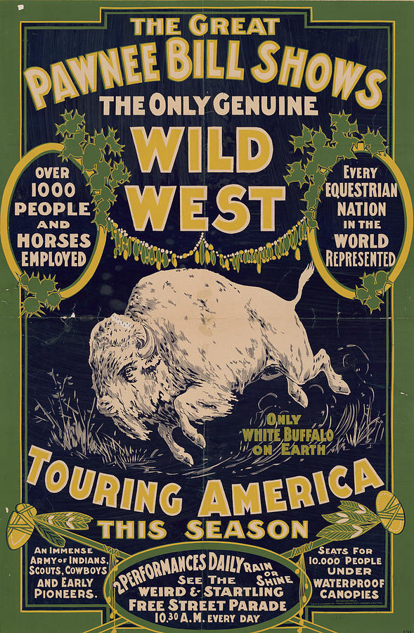 Horse Drawing - The only genuine wild west. Touring America by Pawnee Bills Wild West Show Poster