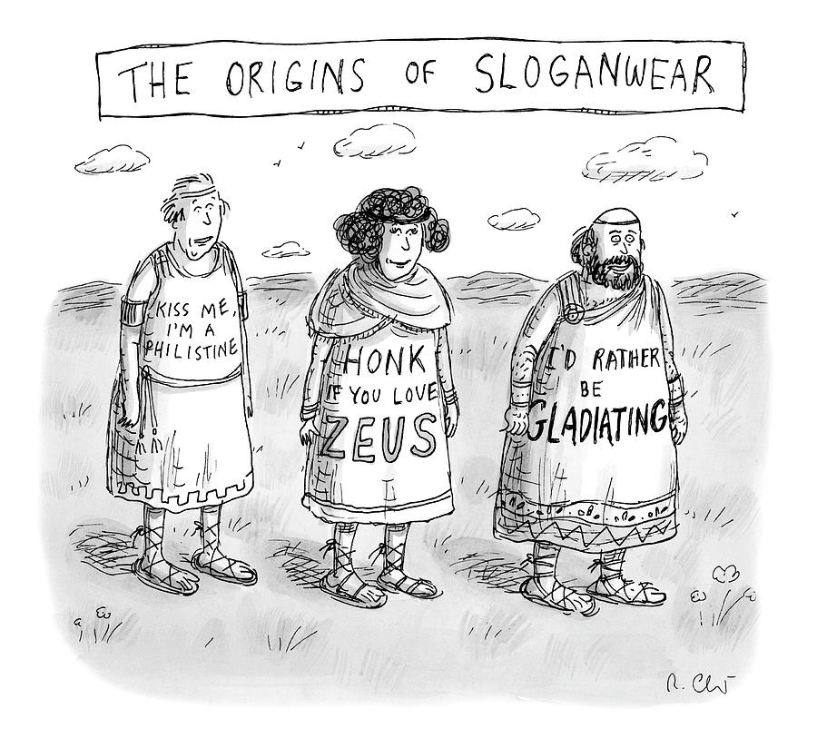 The Origins Of Sloganwear Drawing by Roz Chast