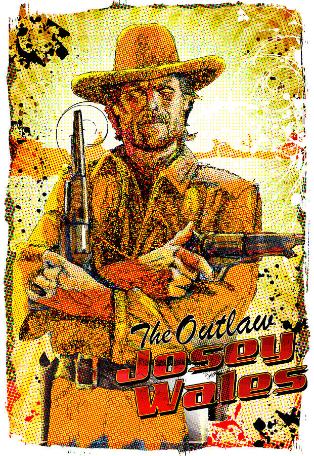 The Outlaw Josey Wales Digital Art by Bill Westerfield | Fine Art America