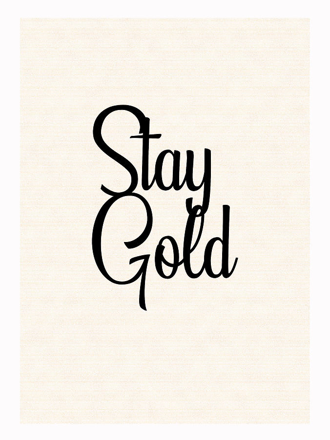 Typography Digital Art - The Outsiders - Stay Gold - Lit Print II by Ink Well