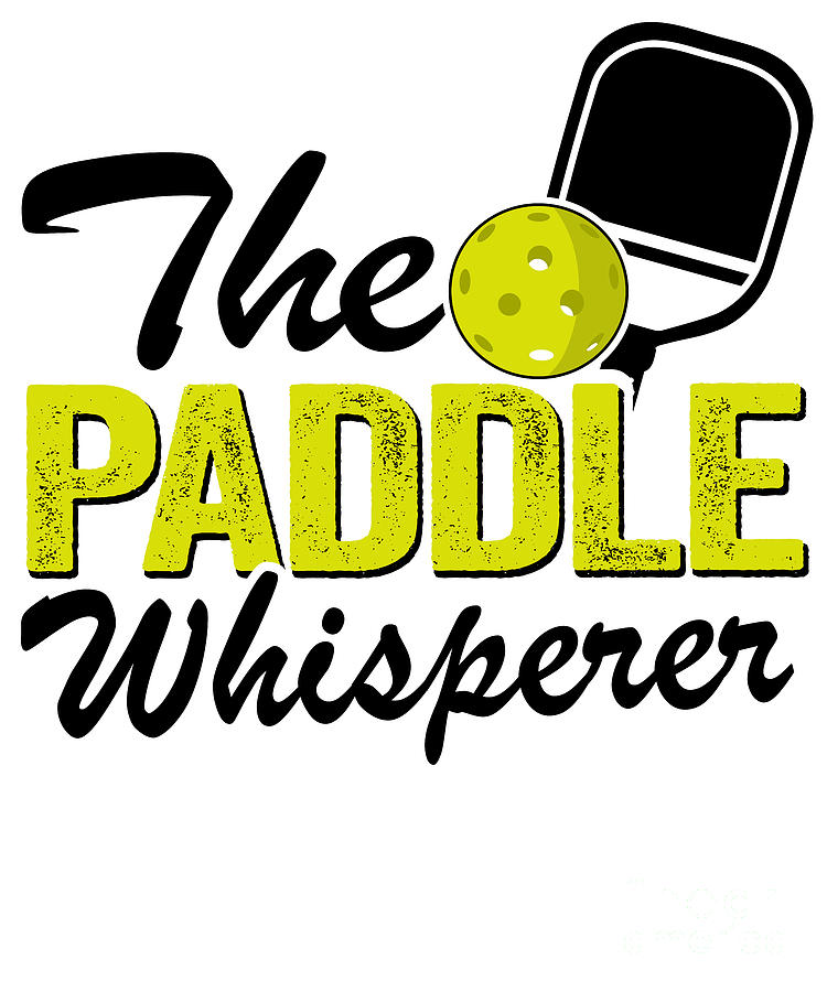 The Paddle Whisperer Funny Pickleball Digital Art By Lisa Stronzi