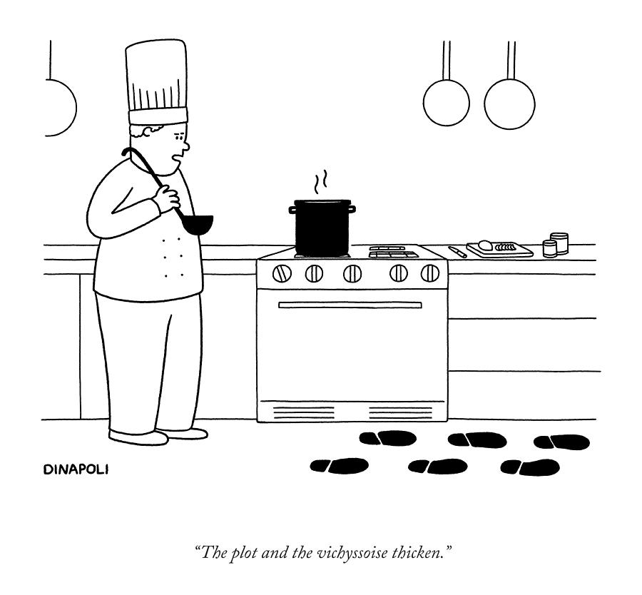 The Plot And The Vichyssoise Drawing by Johnny DiNapoli The Plot And The Vichyssoise Drawing by Johnny DiNapoli