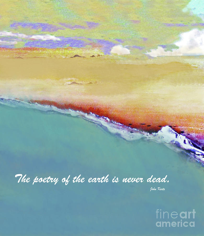 The Poetry of the Earth is Never Dead Poster Mixed Media by Sharon Williams Eng