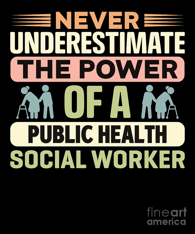 the-power-of-public-health-social-worker-digital-art-by-tenshirt-fine