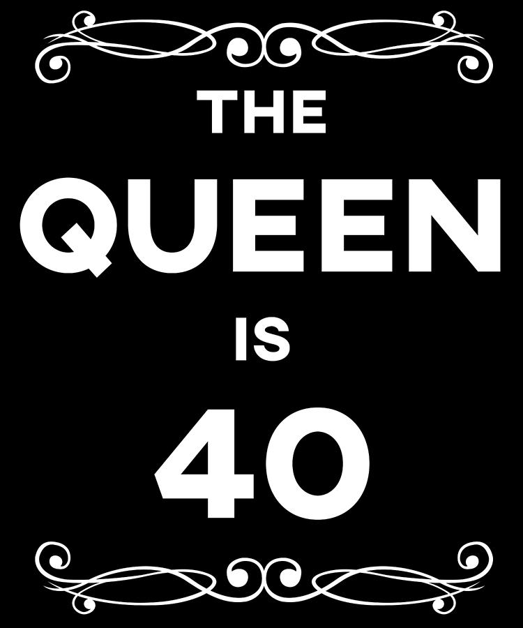 the-queen-is-40-years-funny-birthday-digital-art-by-jane-keeper