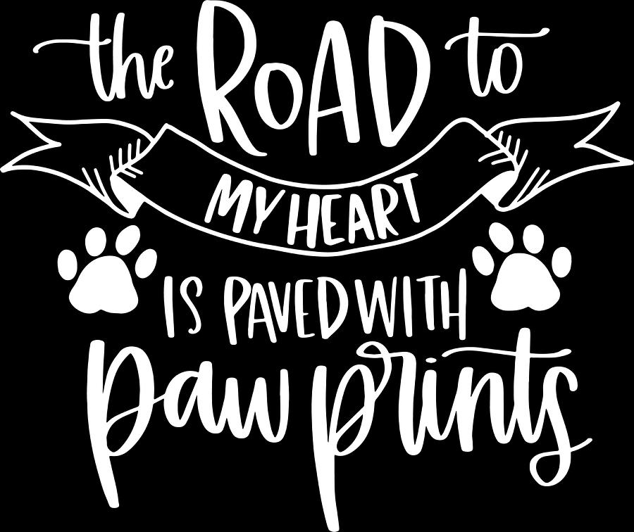 The road to my heart is paved with paw prints Painting by Ashley Eva ...